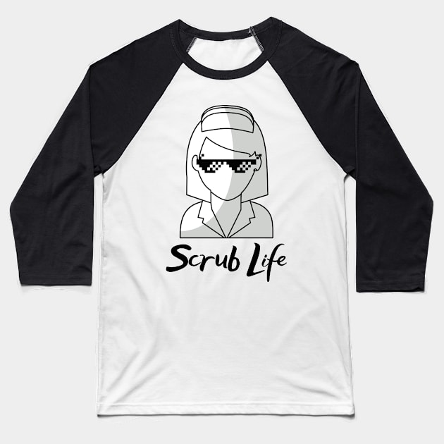 Scrub Life black text and cool gangster Nurse design Baseball T-Shirt by BlueLightDesign